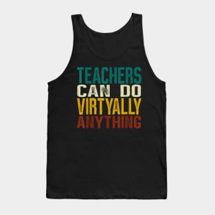 Teachers Can Do Virtually Anything Funny Distance Learning Tank Top